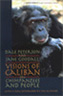 visions of caliban on chimpanzees and people